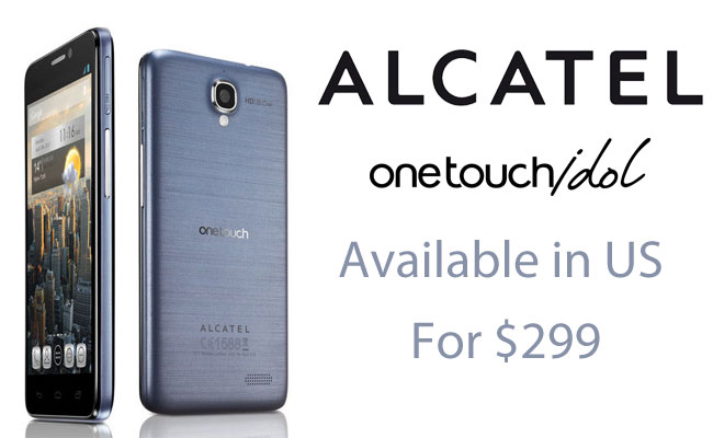 Alcatel One Touch Idol now available in U.S for $299