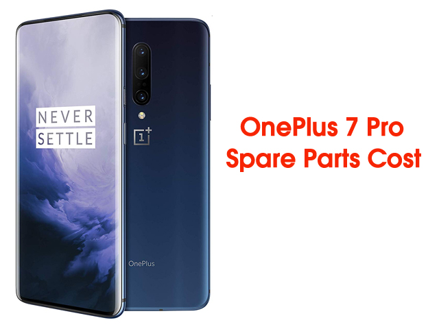 OnePlus 7 Pro Spare Parts cost and service charges