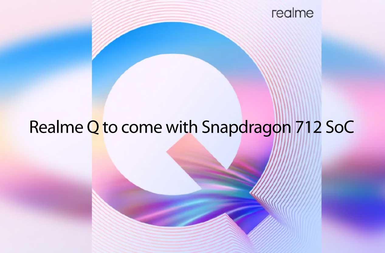 Realme Q to come with Snapdragon 712 SoC