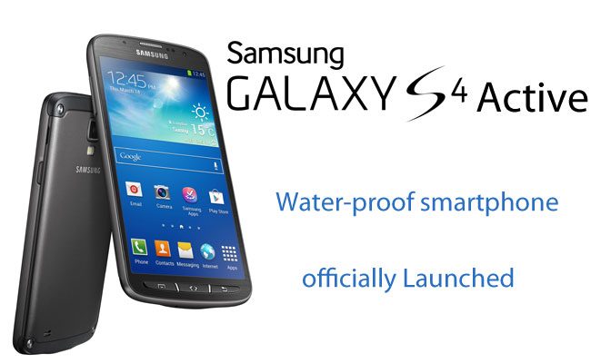 Samsung Unveiled Water resistant smartphone Galaxy S4 Active