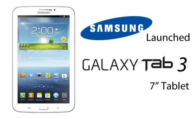 Samsung officially unveiled new Galaxy Tab 3 7.0 inch tablet 