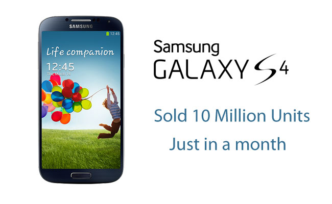 Samsung Galaxy S4 10 Million units sold within one Month