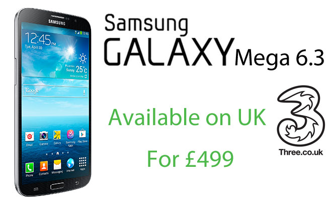 Samsung Galaxy Mega 6.3 is now available in UK carrier Three