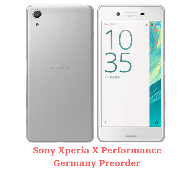 Sony Xperia X Performance German Preorder