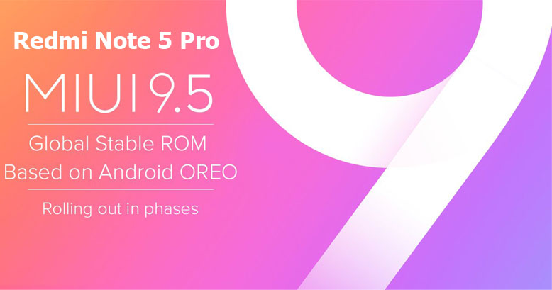 Xiaomi Redmi Note 5 Pro MIUI 9.5 Update